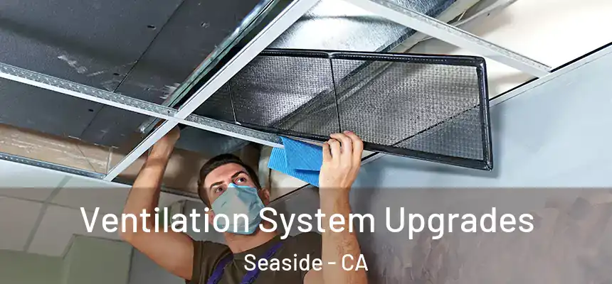  Ventilation System Upgrades Seaside - CA